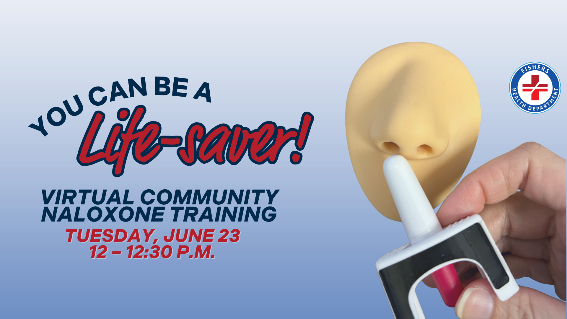 You can be a Life-saver! Virtual Community Naloxone Training Tuesday, June 23 12-12:30pm