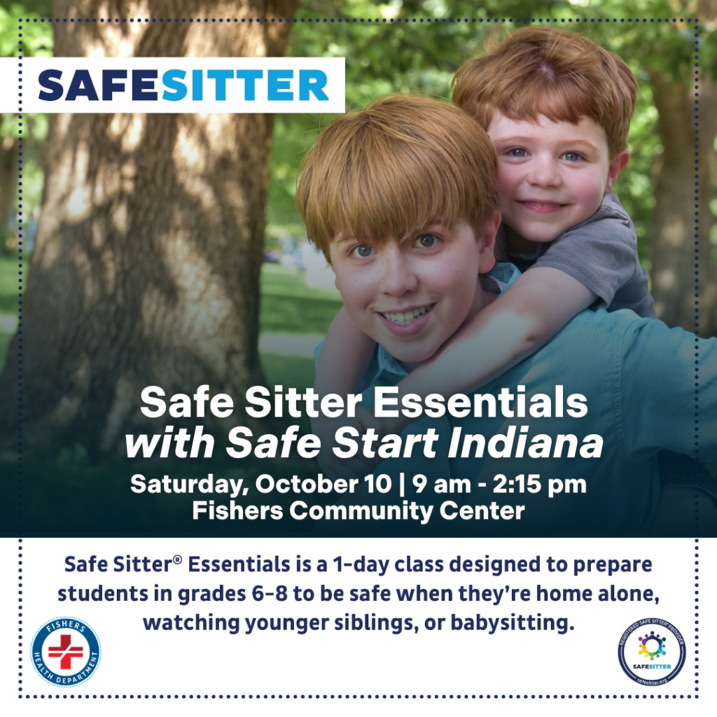 Safe Sitter Essentials with Safe Start Indiana; Saturday, October 10 | 9 am - 2:15 pm Fishers Community Center