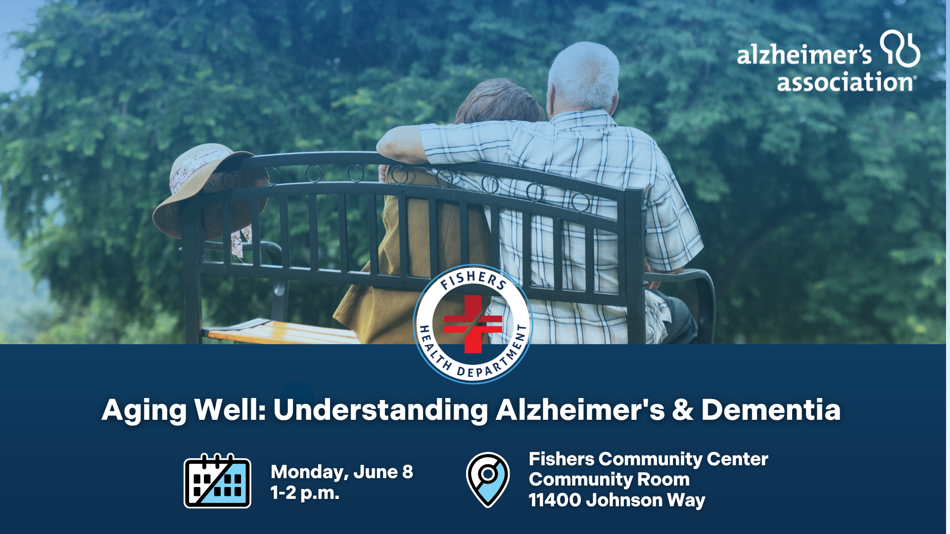 Aging Well: Understanding Alzheimer's & Dementia Monday, June 8 1-2pm Fishers Community Center Community Room 11400 Johnson Way